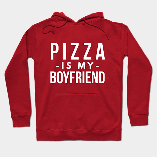 Pizza is my boyfriend Hoodie by tshirtexpress